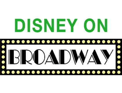 Disney on Broadway!