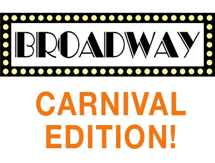 Broadway: Carnival Edition!